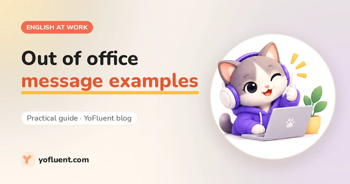 English at work: Out of office message examples: 12 templates to copy, and what to include